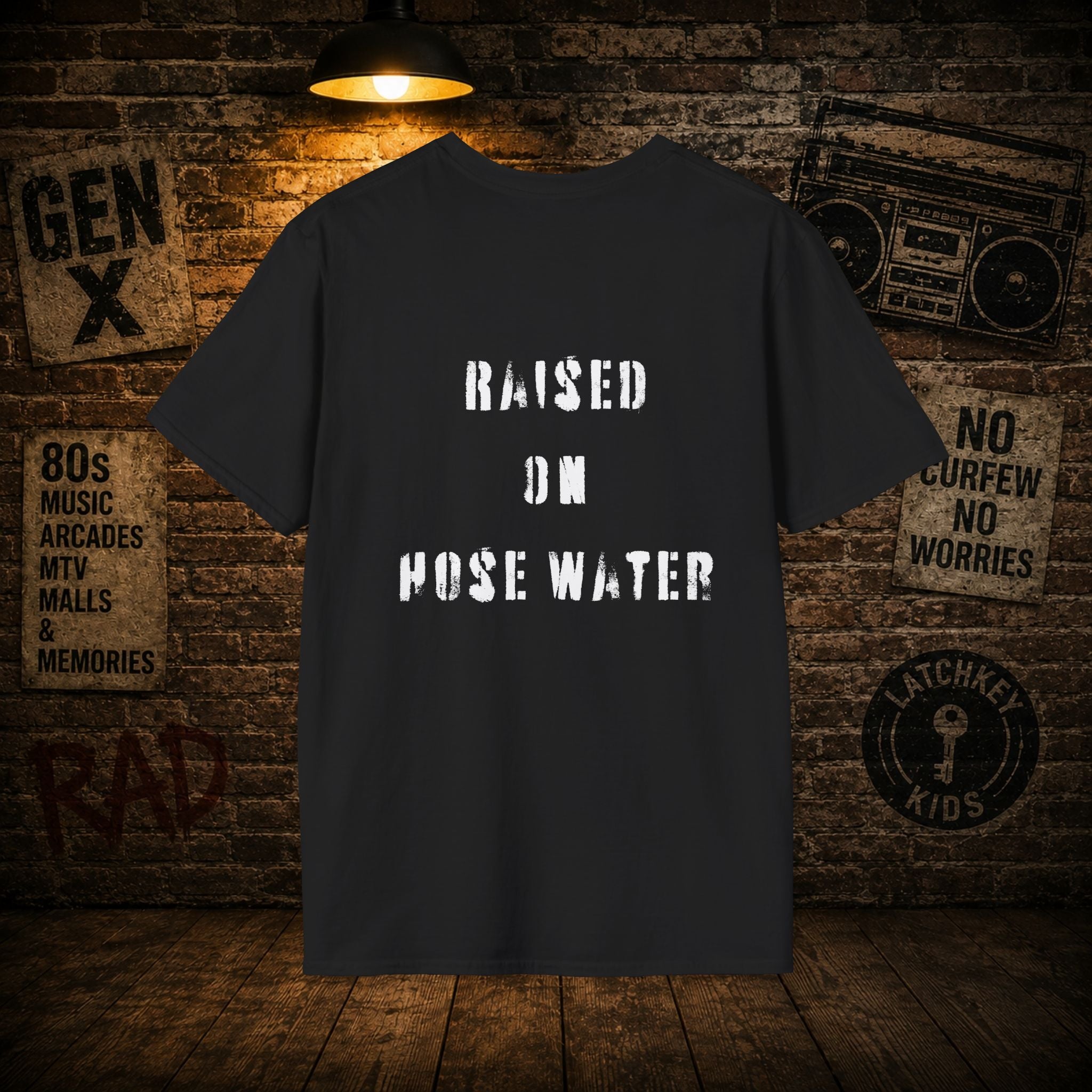 Gen X Legend T-Shirt — Legend Series - 'Raised On Hose Water'