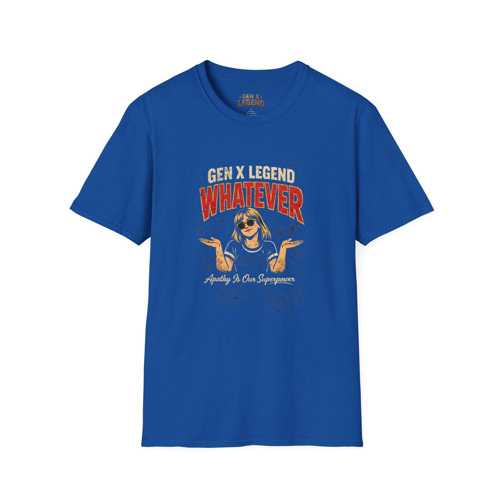 Gen X Legend T-Shirt — 'Whatever'