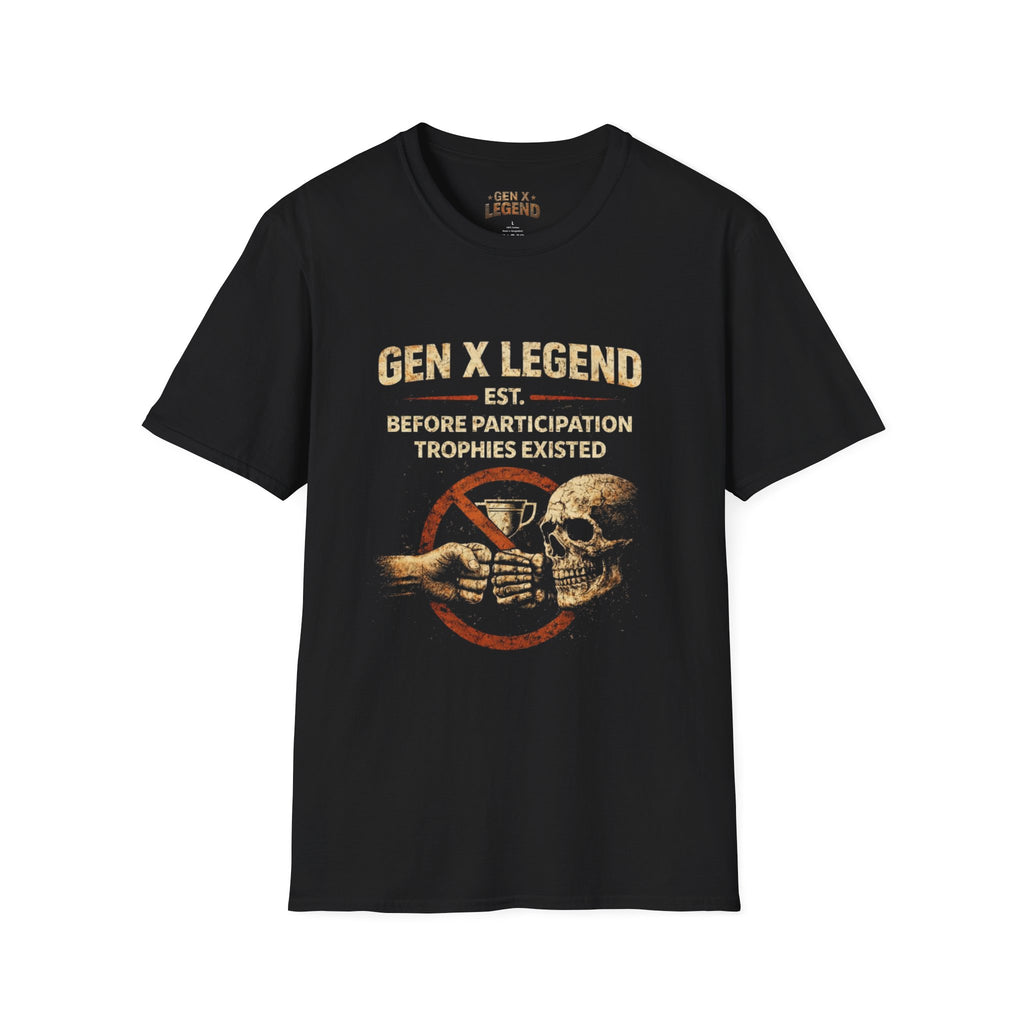Gen X Legend T-Shirt — 'Before Participation Trophies'