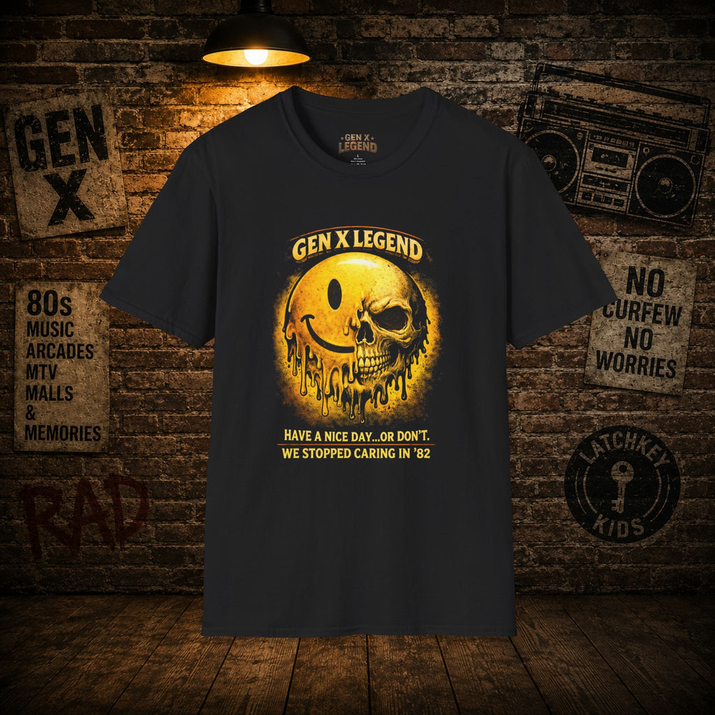 Gen X Legend T-Shirt — 'Have a Nice Day'