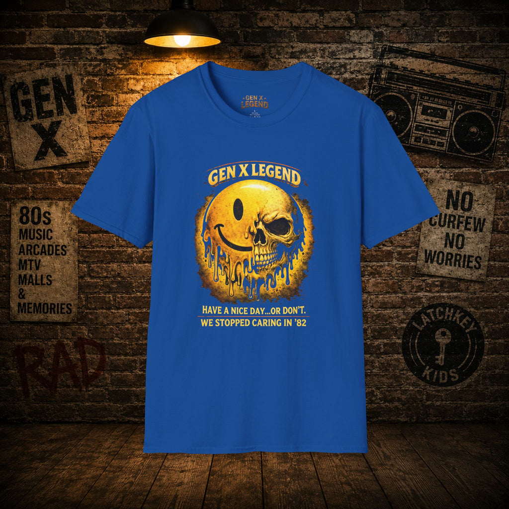 Gen X Legend T-Shirt — 'Have a Nice Day'